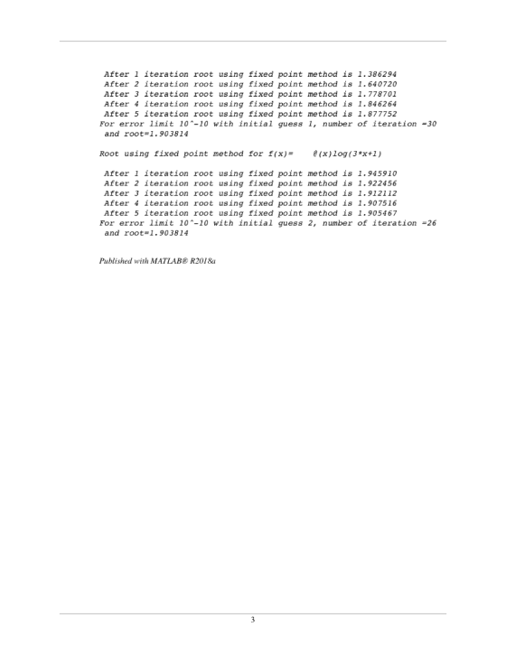 After 1 iteration root using fixed point method is 1.386294 ion root using fixed point method is 1.640720 tion root using fix