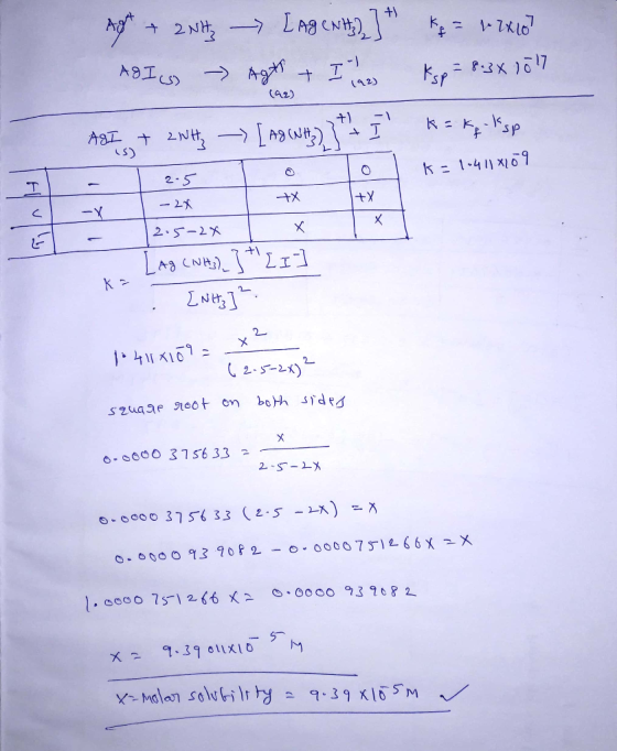 15) Agent + 2 Nike - Lag ewt;2] * K = M-28107 ASI (s) - Agts + I ne Ksp = 8.38 1017 AgI + 2NH - [AG WHz) I K= Kaksp - 2.5 1 0