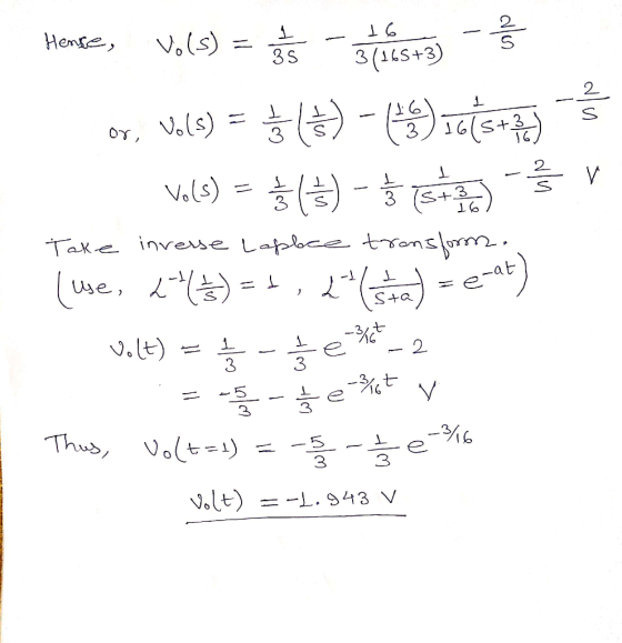 Ś V 16 Hense, Vols) = 1 15 - 21 est3) - 85 Or, Vols) = $(2) - (13) Cista vo(s) = $(5) - $ 8 - Take inverse Lopbce transform.