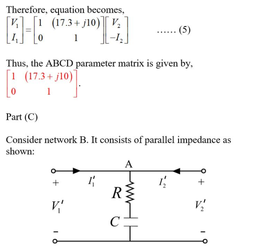 Therefore, equation becomes, [V] [i (17.3+j10) V21 [1] [O 1 1 -12] ..... (5) *** Thus, the ABCD parameter matrix is given by,