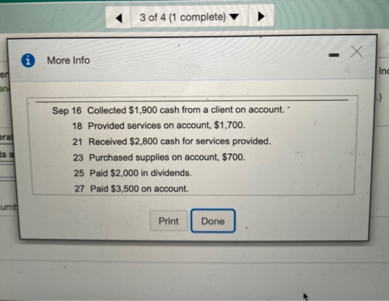 3 of 4 (1 complete) - X i More Info er Inc eral Sep 16 Collected $1,900 cash from a client on account. 18 Provided services o