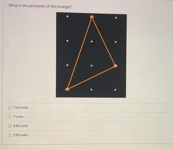 What is the perimeter of this triangle? 7.63 units 7 units 6.83 units O 2.83 units