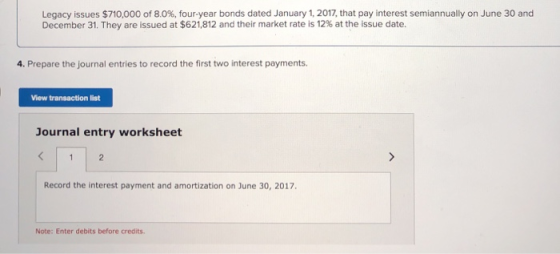 Legacy issues $710,000 of 8.0%, four-year bonds dated January 1, 2017, that pay interest semiannually on June 30 and December