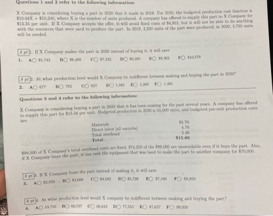 Questions 1 and 2 refer to the following information: X Company is considering buying a part in 2020 that it made in 2019, Fo