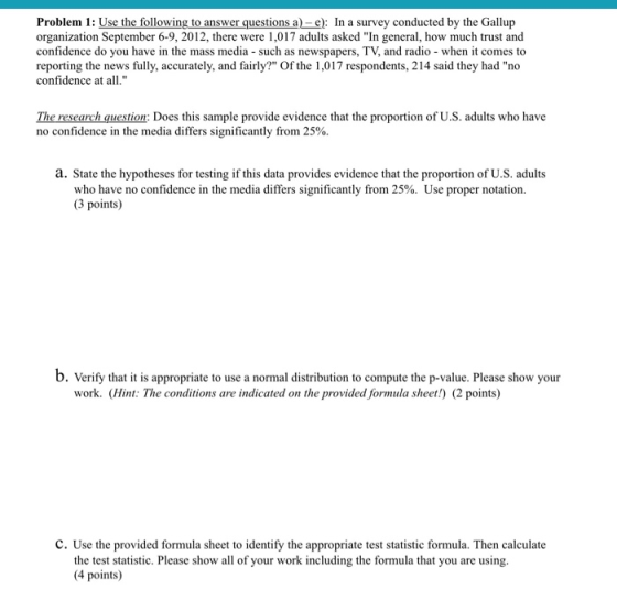 Problem 1: Use the following to answer questions a) – e): In a survey conducted by the Gallup organization September 6-9, 201