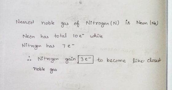 Neon (Ne) Nearest noble gas of Nitrogen (N) is Neon has total lo e while Nitrogen has 7e- 21 & Nitrogen gain [ 3e- to become