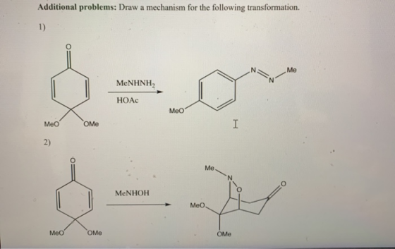 Additional problems: Draw a mechanism for the following transformation. Me MeΝΗΝΗ, НОАс Meo Me Ome MeNHOH Meo Meo Me OMe