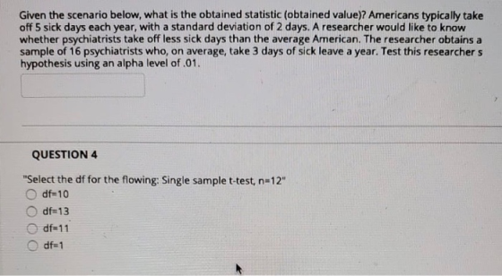 Given the scenario below, what is the obtained statistic (obtained value)? Americans typically take off 5 sick days each year