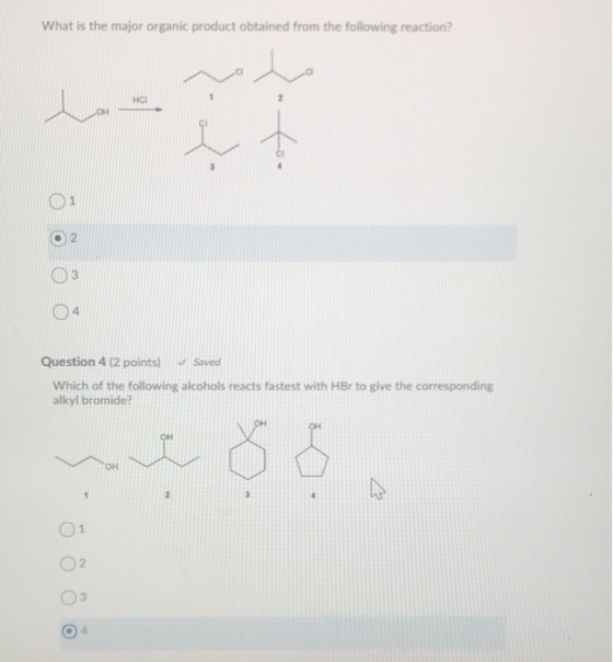 What is the major organic product obtained from the following reaction? 01 2 03 04 Question 4 (2 points) Saved Which of the f