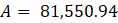A = 81,550.94