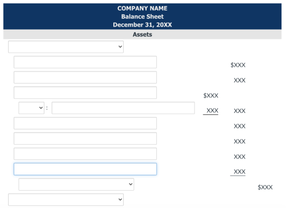 COMPANY NAME Balance Sheet December 31, 20XX Assets $XXX XXX $XXX XXX XXX XXX XXX XXX XXX $XXX