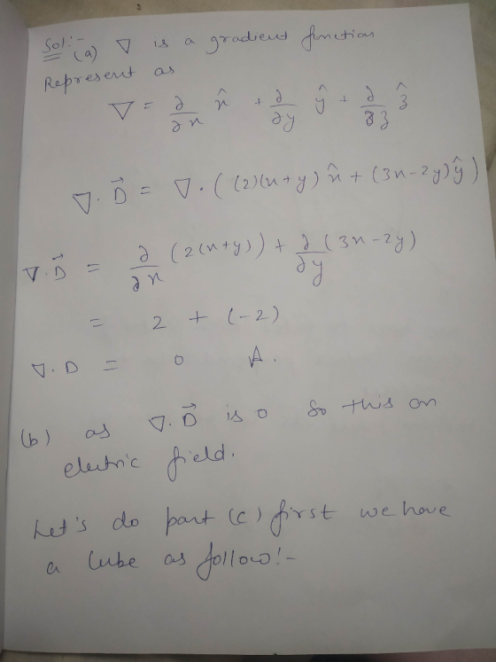 Solica V is a gradient fonction as Represent 7.5 = V. ( 12 luty) û + (3n-2y)9 | 2 (2(nty)) + f ( 3n-2y) oy 2 + (-2) = So this
