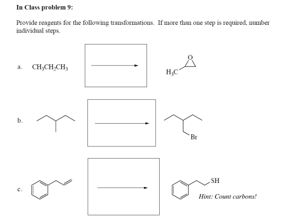 In Class problem 9 Provide reagents for the following transformations. If more than one step is required, number individual steps. a. CH3CH CH. H3C SH Hint: Count carbons