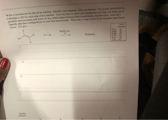Write a mechanism for the given reaction. Identify each sequence of the mechanism. Use proper curvedamow Caleate a AH for eac