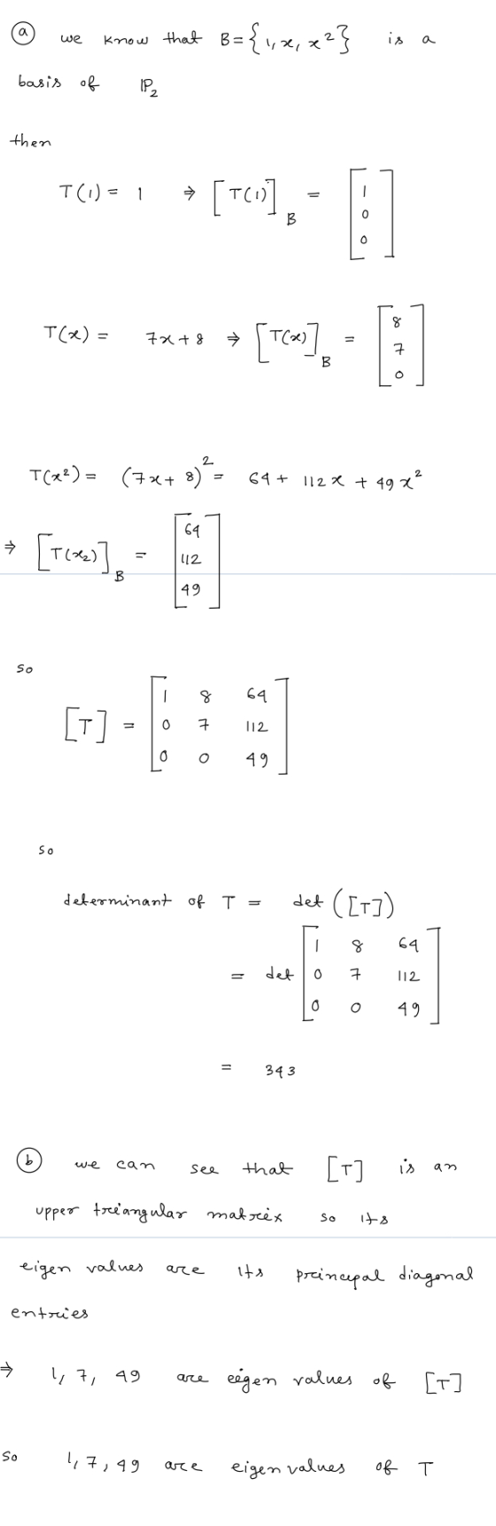 a we Know that B= B={1,2,42} is basis of IP then T(1) = 1 [co] B o o 8 T() = 7x+8 Stear]. 7 T(R2) = (5x+ 8) = 64+ 112x + 49x