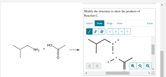 Modify the structures to show the products of Reaction C. Select Draw Rings More Erase H C. - ICT NH) + les Taala,