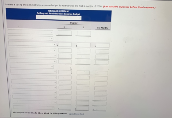 Prepare a selling and administrative expense budget by quarters for the first 6 months of 2020. (List variable expenses befor