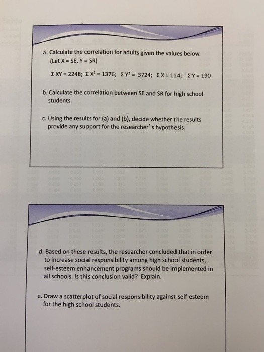 a. Calculate the correlation for adults given the values below. (Let X = SE, Y = SR) EXY = 2248; 2 X2 = 1376; 3 Y2 = 3724; X