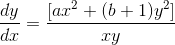\frac{dy}{dx} = \frac{[ax^2 + (b+1)y^2]}{xy}