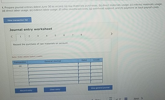 1. Prepare journal entries dated June 30 to record: (a) raw materials purchases, (b) direct materials usage, (c) indirect mat