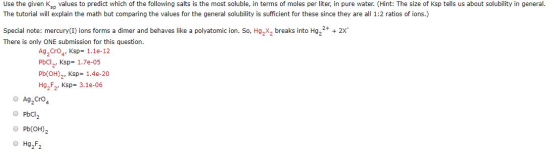 Use the given K. values to predict which of the following salts is the most soluble, in terms of moles per liter, in pure wat