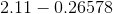 2.11 - 0.26578