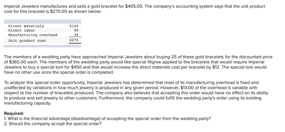 Imperial Jewelers manufactures and sells a gold bracelet for $405.00. The companys accounting system says that the unit prod