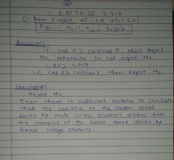 2.2174 ~ 2.2177 Cifrom f table df,=29 df2=24) FAI-1, D2-1 &/2 = 2.217 decision cal > critical f, then Reject Ho otherwise Do