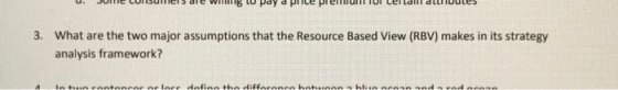 3. What are the two major assumptions that the Resource Based View (RBV) makes in its strategy analysis framework?