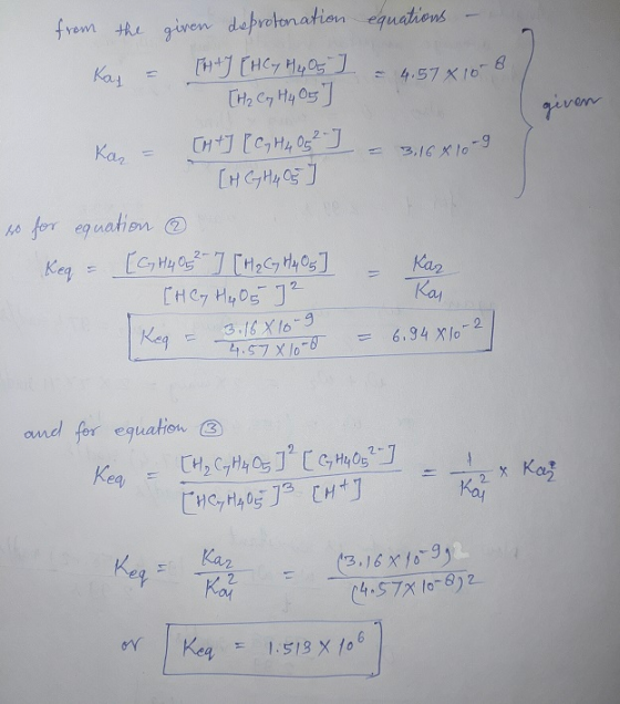 from the - given deprotonation equations Ка в Гн+] [нс- Hyos ] [H₂ C₃ H4 05 ] , , - 4.57x168 geven Ka = 3,168 10-9 [H +] [C,