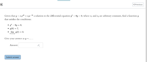8. < Previous Given that y=G1e3+ + Cze-3t a solution to the differential equation y – 9y = 0, where G1 and c, arc arbitrary