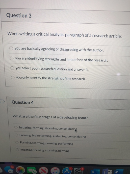 Question 3 When writing a critical analysis paragraph of a research article: you are basically agreeing or disagreeing with t