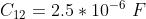 {C_{12}} = 2.5* 10^{-6} \ F