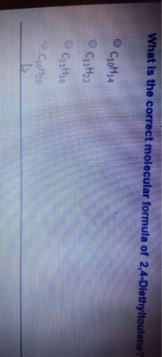 What is the correct molecular formula of 2,4-Diethyltouleno OCHA 0 C₂ H₂2 G H C:oH20