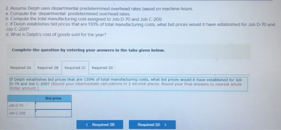 2. Assume Delph uses departmental predetermined overhead rates based on machine-hours. a. Compute the departmental predetermi