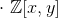 \cdot \ \mathbb{Z}[x,y]