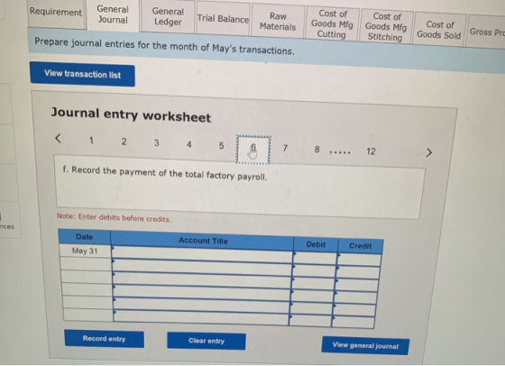 Requirement General Journal General Ledger Trial Balance Raw Materials Cost of Cost of Goods Mfg Goods Mfg Cutting Stitching