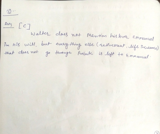 O Any - [c] Walter in his will, but that does not go claes not mention his lover Emmanuel everything else (retirement, life