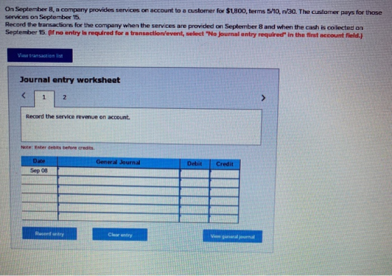 On September 8, a company provides services on account to a customer for $1,800, terms 5/10, 1/30. The customer pays for thos