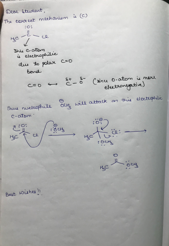 Deal Student, The correct mechanism is (c) he L This e-atom is electrophilic due to polar bond C=0 co St & Coince o-atom is m