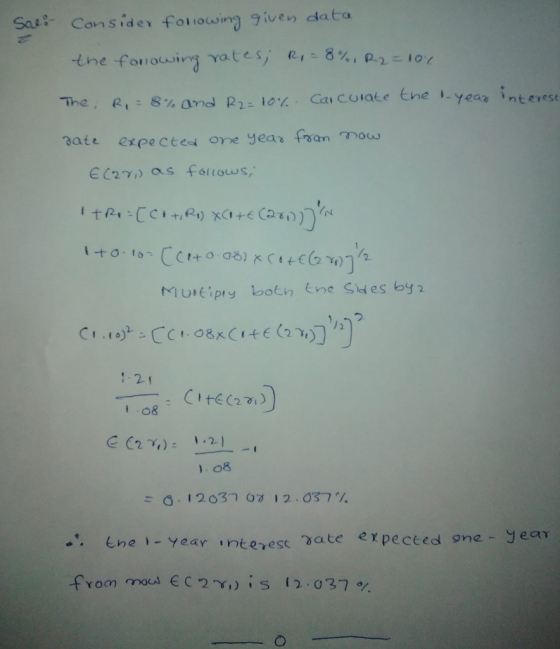 Consider foriouwing ive data the fo , owing Yates), e,-8%, S uiate Ehe yeas interest aate espectes ome yeas fran mou 2 C1.to), Cct. o 8x(tt6(2 γ习h 1 08 -21 . 08 0. 1203 07 12.0.37 % tne - Year inteyesc rate expecéed one - Jear