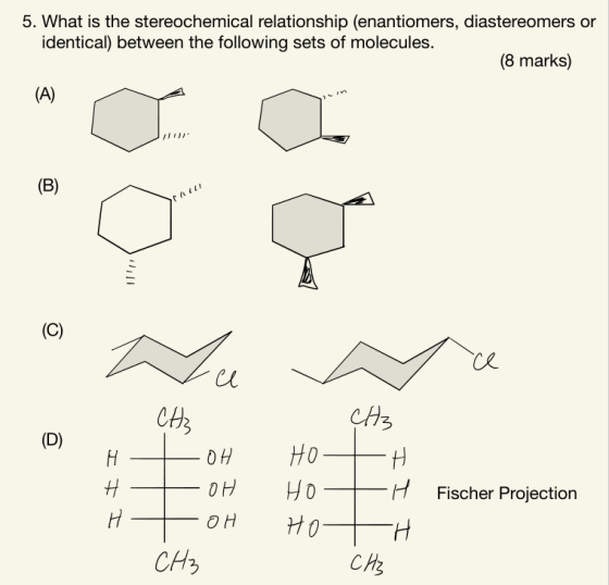 5. What is the stereochemical relationship (enantiomers, diastereomers or identical) between the following sets of molecules.
