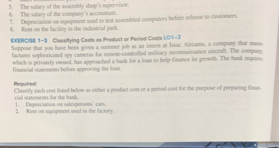 5. The salary of the assembly shops supervisor 6. The salary of the companys accountant. 7. Depreciation on equipment used