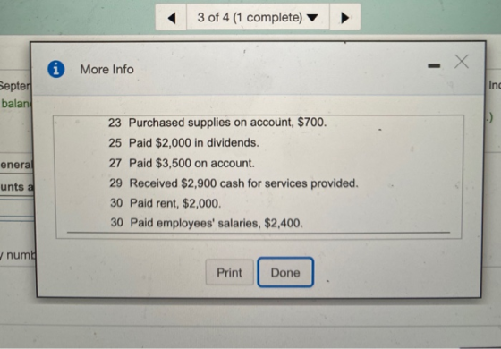 3 of 4 (1 complete) i More Info Inc Septer balan :) eneral 23 Purchased supplies on account, $700. 25 Paid $2,000 in dividend