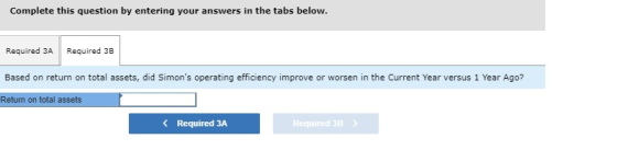 Complete this question by entering your answers in the tabs below. Required 3A Required 3B Based on return on total assets, d