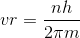 vr=\frac{nh}{2\pi m }