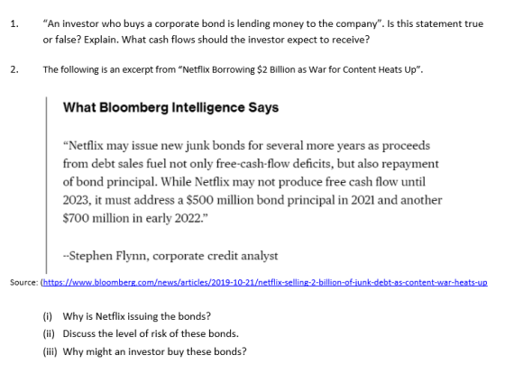 1. An investor who buys a corporate bond is lending money to the company. Is this statement true or false? Explain. What ca