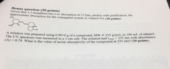 Bonus question (20 points) Given that 1,3-butadiene has a uv absorption of 217nm, predict with justification, the approximate