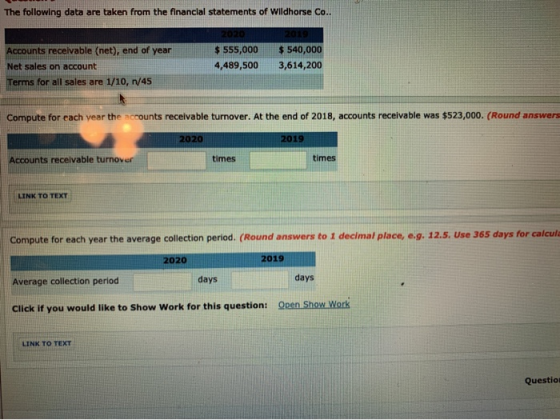 The following data are taken from the financial statements of Wildhorse Co.. Accounts receivable (net), end of year Net sales
