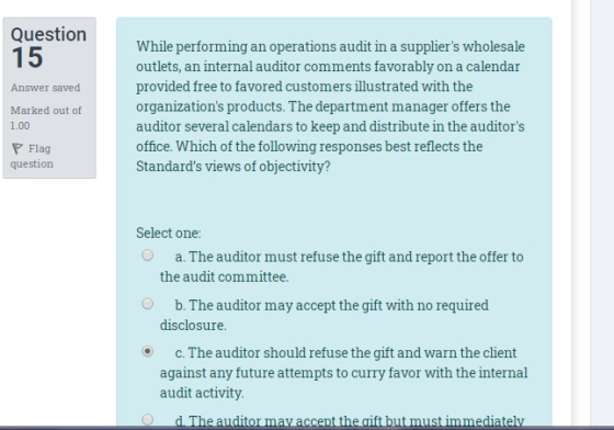 Question While performing an operations audit in a suppliers wholesale 15 outlets, an internal auditor comments favorably on